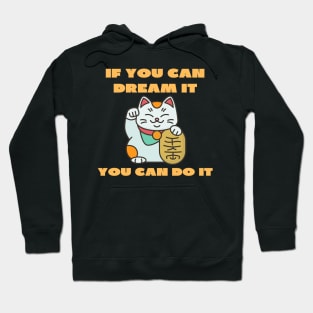 If you can dream it you can do it Hoodie